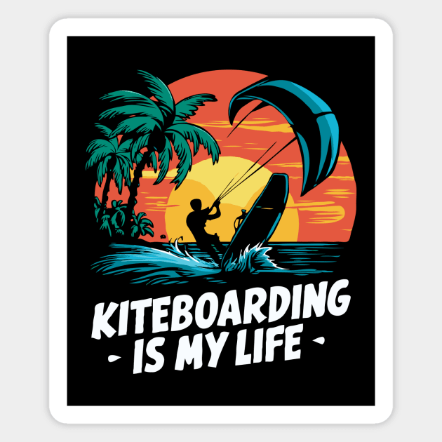 Kiteboarding is my life. Kiteboarding Lover Magnet by Chrislkf